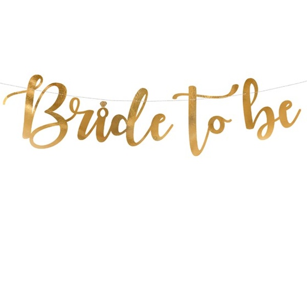 Banner Bride to be zlatý 80 x 19 cm