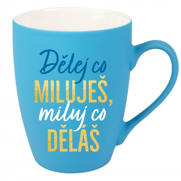 Hrnek s potiskem - Dělej co miluješ